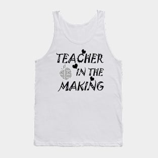 Teacher in the making Tank Top